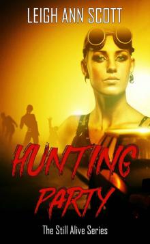 Hunting Party (Still Alive; A Lesbian Love Story in an Undead World Book 3) Read online