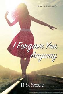 I Forgave You Anyway Read online