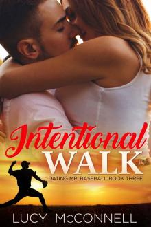 Intentional Walk: Dating Mr. Baseball Book 3 Read online