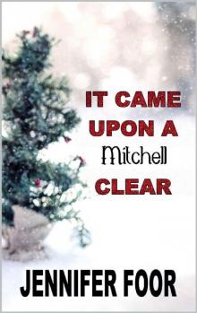 It Came Upon a Mitchell Clear: A Mitchell Holiday Novella (Mitchell Healy Series Book 16) Read online