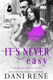 It's Never Easy: A Boudreaux Universe Novel