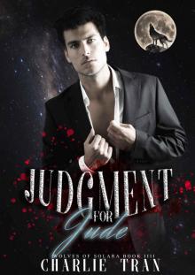 Judgment for Jude: An MM Shifter Mpreg Romance (Wolves of Solara Book 4) Read online