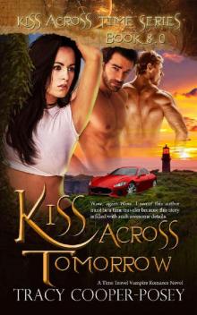 Kiss Across Tomorrow (Kiss Across Time Book 8) Read online