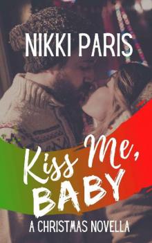 Kiss Me, Baby: A Christmas Novella Read online