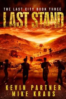Last Stand: Book 3 in the Thrilling Post-Apocalyptic Survival Series: (The Last City - Book 3)