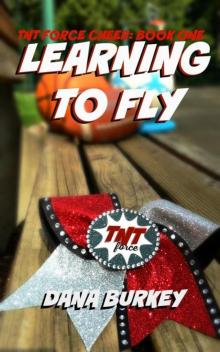 Learning to Fly (TNT Force Cheer #1) Read online
