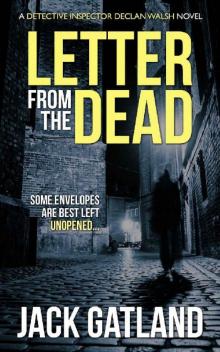 Letter From The Dead - a crime thriller (Detective Inspector Declan Walsh Book 1) Read online