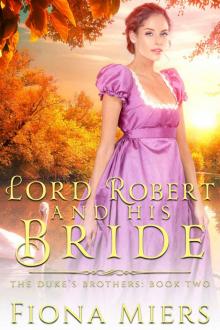Lord Robert and his bride (The Duke's Brothers Book 2) Read online