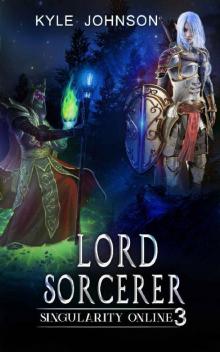 Lord Sorcerer: Singularity Online: Book 3 Read online