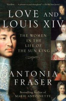 Love and Louis XIV: The Women in the Life of the Sun King Read online