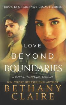 Love Beyond Boundaries (A Scottish Time Travel Romance): Book 12 (Morna's Legacy Series) Read online