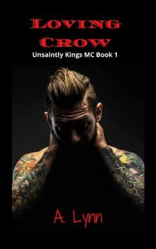 Loving Crow (Unsaintly Kings MC Book 1) Read online