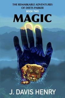 Magic (The Remarkable Adventures of Deets Parker Book 2) Read online