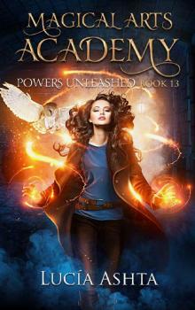 Magical Arts Academy 13: Powers Unleashed Read online