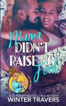 Mama Didn't Raise No Fool (I Ain't Your Mama Collaboration) Read online