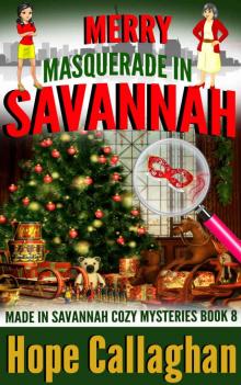 Merry Masquerade in Savannah: A Made in Savannah Cozy Mystery (Made in Savannah Cozy Mysteries Series Book 8) Read online