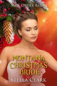 Montana Christmas Bride (Mail-Order Bride Book 12) Read online