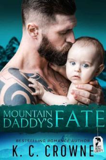 Mountain Daddy's Fate: A Mountain Man's Baby, Second Chance Romance (Mountain Men of Liberty)