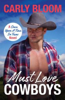 Must Love Cowboys: This steamy and heart-warming cowboy rom-com is a must-read! (Once Upon A Time In Texas) Read online