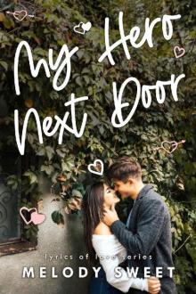 My Hero Next Door: A Forbidden Love Sweet Romance Novel (Lyrics of Love Book 1) Read online