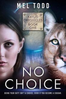 No Choice (Kaylid Chronicles Book 1) Read online