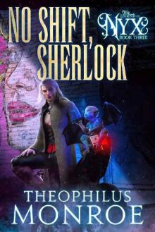 No Shift, Sherlock: A Vampire Hunter Urban Fantasy Mystery (The Legend of Nyx Book 3) Read online