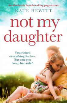 Not My Daughter (ARC) Read online