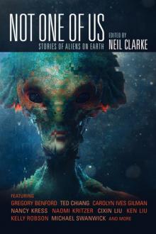 Not One of Us: Stories of Aliens on Earth Read online