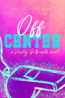 Off Center (Varsity Girlfriends Book 2) Read online