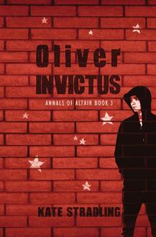 Oliver Invictus (Annals of Altair Book 3) Read online