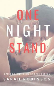 One Night Stand: An Erotic Serial: Episode One Read online