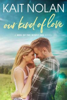 Our Kind of Love (Men of the Misfit Inn Book 2) Read online