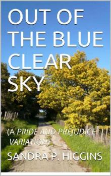 OUT OF THE BLUE CLEAR SKY: (A PRIDE AND PREJUDICE VARIATION) Read online