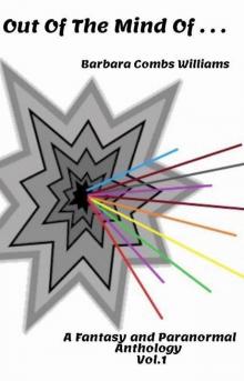 Out of the Mind Of . . . A Fantasy and Paranormal Anthology