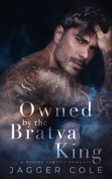 Owned By The Bratva King: A Bratva Captive Romance Read online