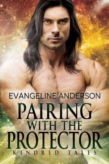 Pairing with the Protector: A Kindred Tales Novel (Brides of the Kindred) Read online