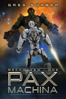 Pax Machina (Mechhaven Book 1) Read online