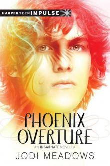 Phoenix Overture: An Incarnate Novella (HarperTeen Impulse) Read online