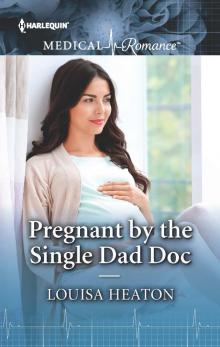 Pregnant by the Single Dad Doc Read online