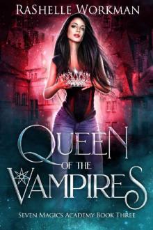 Queen of the Vampires: Snow White Reimagined with Vampires and Dragons (Seven Magics Academy Book 3) Read online