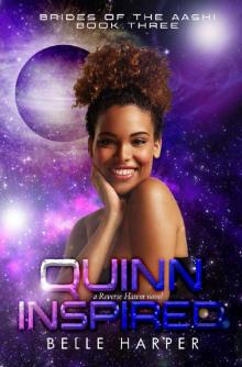 Quinn Inspired: A Sci-fi Alien Romance (Brides of the Aashi Book 3) Read online