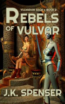 Rebels of Vulvar (Vulvarian Saga Book 2) Read online