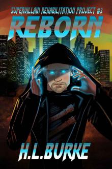 Reborn (Supervillain Rehabilitation Project Book 3) Read online