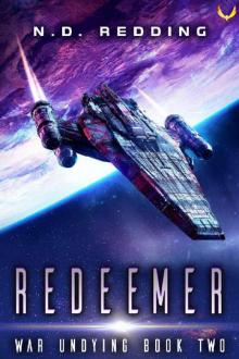 Redeemer: A Military Space Opera Series (War Undying Book 2) Read online