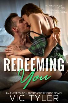 Redeeming You: An Enemies-to-Lovers Cocky Boss Romance (Only You) Read online