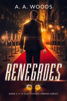 Renegades: Book Two of the Scottstown Heroes Series Read online