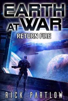 Return Fire (Earth at War Book 3) Read online