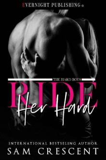 Ride Her Hard (The Hard Boys Book 1) Read online