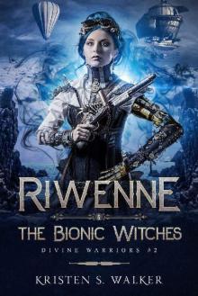 Riwenne & the Bionic Witches Read online