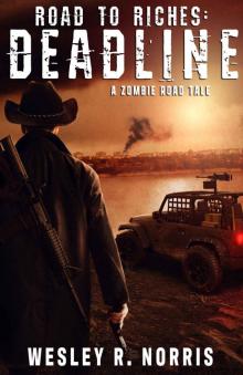 Road to Riches: Deadline: Book 1 (Zombie Road) Read online